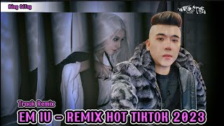 Em iu Remix - Andree Right Hand ft. Wxrdie x Bình Gold x 2pillz | Track Remix TikTok | Bằng CổTay