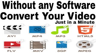 how to Convert  video without Software to Mp4, MOV, MKV Etc..