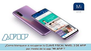 ¿Cómo blanquear o recuperar la CLAVE FISCAL NIVEL 3 DE AFIP por medio de la app "MI AFIP"?