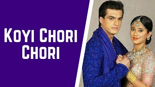 Koyi Chori Chori Song | Lyrical Video | Yeh Rishta Kya Kehlata Hai | StarPlus