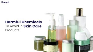 Harmful Chemicals To Avoid In Skin Care Products