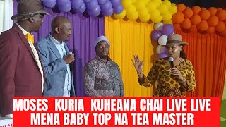 MOSES KURIA  GUCHANJAMURA ANDU NA MITHEKO NA MIKWEKWE  EVENT YA TEA MASTER