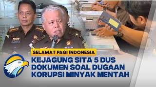 Kejagung Sita 5 Dus Dokumen Hasil Geledah Kantor Ditjen Migas - [Selamat Pagi Indonesia]