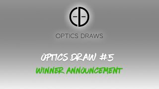 Optics Draws | Optics Draw #5 | Winner Announcement