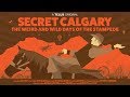 Secret Calgary: The Weird and Wild Days of The Stampede