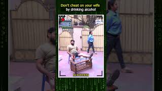 DONT CHEAT ON YOUR WIFE BY DRINKING ALCOHOL #shortsviral#eyespot  #socialawareness #ytshorts