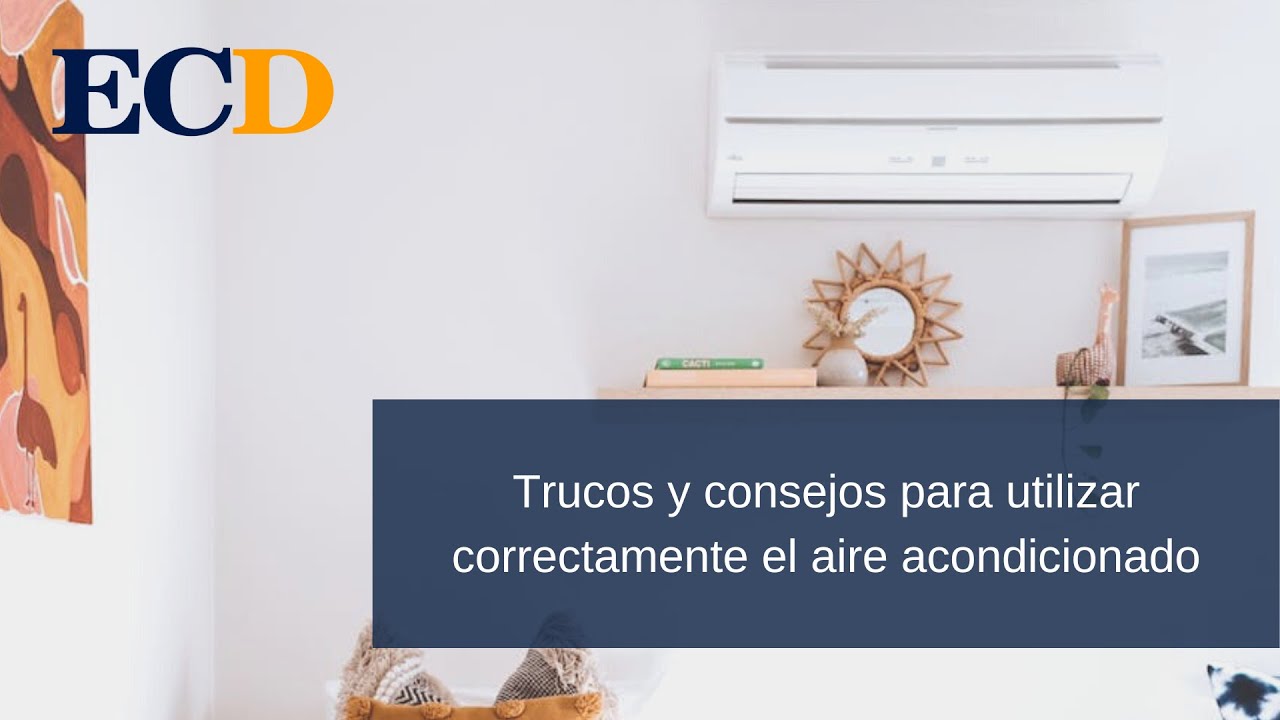 Trucos Y Consejos Para Utilizar Correctamente El Aire Acondicionado ...