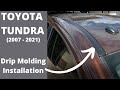 2007-2021 Toyota Tundra Roof Drip Molding Installation