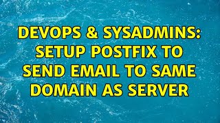 DevOps & SysAdmins: Setup Postfix to send email to same domain as server (2 Solutions!!)