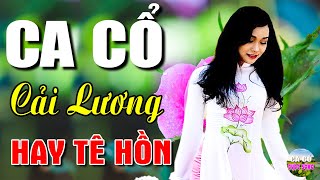 Ca Cổ Cải Lương Hơi Dài - Hay Tê Hồn🔴Ca Cổ Hơi Dài 1000 Chữ Ru Ngủ Cực Êm Tai | Ca Cổ Cuộc Sống