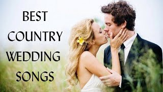 Best Country Wedding Songs - Country Songs Romantic - Country Songs All Time - Country F58605450