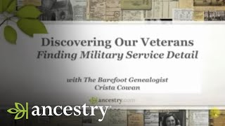 Discovering Our Veterans - Finding Military Service Details | Ancestry