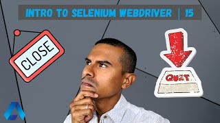 driver.close and driver.quit in selenium | Learn the differences with examples