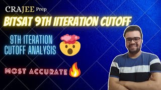 BITSAT 9TH ITERATION EXPECTED CUTOFF🔥🔥🔥UNEXPECTED HUGE DROP🔥🔥🔥#BITSAT2021