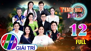 Tinh Hoa Hội Tụ 2024 - Tập 12 FULL: Những Kỷ Niệm Đẹp Được Tái Hiện Sống Động Qua Từng Thước Phim