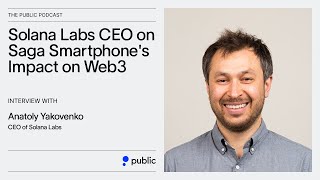 Solana Labs CEO on the Saga Smartphone's Impact on Web3 \u0026 How it's Better Than the iPhone