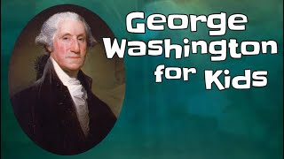 George Washington for Kids