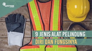 9 Jenis Alat Pelindung Diri dan Fungsinya I Safety Sign Indonesia