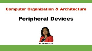 Peripheral Devices | Input/Output Organization || Computer Organization and Architecture