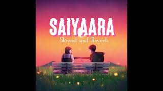 Saiyaara-Mohit Chauhan (Slowed and Reverb) Ek tha tiger | Salman khan #sadsong