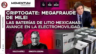 Criptogate: megafraude de #Milei / Las baterías de #litio mexicanas: avance en la electromovilidad