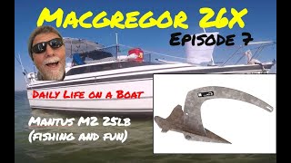 SOLO Adventure Boat Macgregor 26X - Mantus M2 25lb Anchor -Daily Living on a Boat Ep 7  Boat Camping