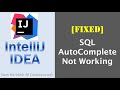 [FIXED] IntelliJ SQL AutoComplete Not Working