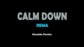 Calm Down - Rema (karaoke version)