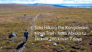 Solo Hiking the Kungsleden - Kings Trail - from Abisko to Jäckvik 286 km in 7 days