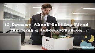 #32 Dreams About Getting Fired – Meaning \u0026 Interpretation