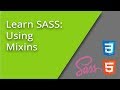 Learn SASS - Using @mixin and @include