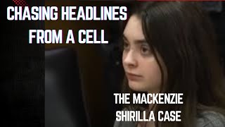 Chasing Headlines From A Cell The Mackenzie Shirilla Case