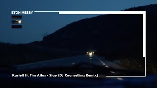 Kartell ft. Tim Atlas - Stay (DJ Counselling Remix) [Roche Musique]