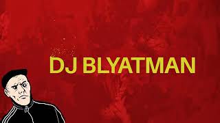 DJ Blyatman Gopnik HARBASS