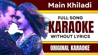 Main Khiladi - Karaoke Full Song | Without Lyrics