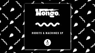 Wongo - Robots \u0026 Machines (Official Audio)