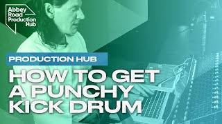 Production Hub: How To Get a Punchy Kick Drum with Abbey Road's Mirek Stiles