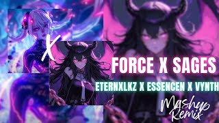 Force X Sages - Eternxlkz X Essencen x Vynth ( Mashup Remix)