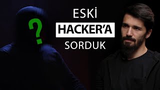 Eski Hacker'a Sorduk! - 
