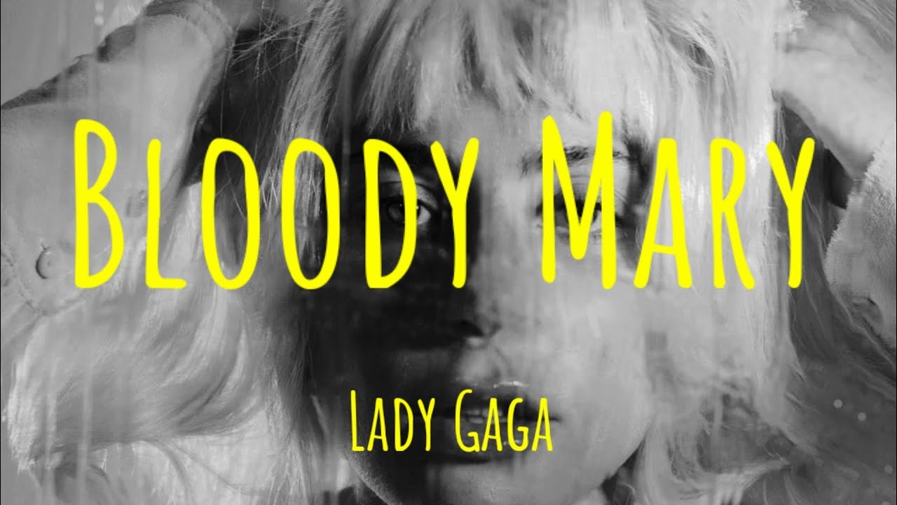 Bloody Mary - Lady Gaga (lyrics) - YouTube