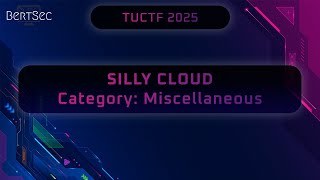 TUCTF 2025: Silly Cloud (Miscellaneous)