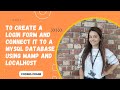 To create a login form and connect it to a MySQL database using MAMP/XAMPP and localhost in Python