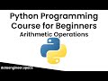 Python Programming Course for Beginners: Arithmetic Operations Demo