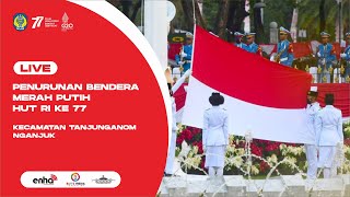 🔴 (LIVE) PENURUNAN BENDERA MERAH PUTIH | PERINGATAN HUT KEMERDEKAAN RI KE 77 | KECAMATAN TANJUNGANOM