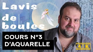 Cours d'aquarelle pour débutants N°3  (4K) lavis de boules