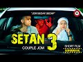 SETAN - COUPLE TERLANJUR (Part 3)