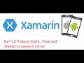Part 12 Pickers Date, Time and Items in xamarin forms