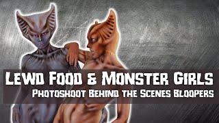 Lewd Food \u0026 Monster Girls Photoshoot: Behind the Scenes Bloopers