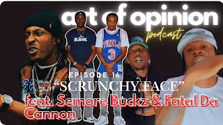 SEMORE BUCKZ & FATAL DA CANNON / ART OF OPINION PODAST / EPISODE 16 