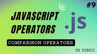 Comparison Operators in JavaScript in Hindi | JavaScript Tutorial